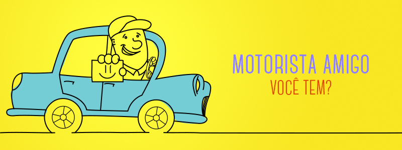 Chegou a Hora do Motorista Amigo